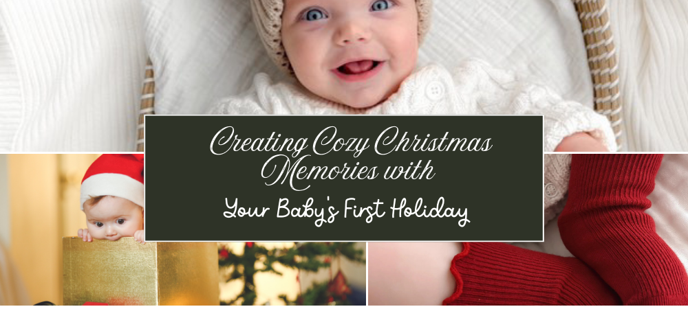 Creating Cozy Christmas Memories with Your Baby’s First Holiday