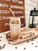 Mama Needs Coffee Beer Can Glass